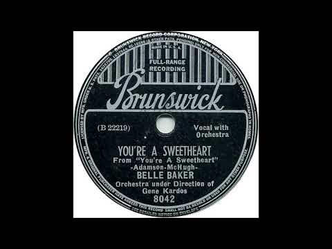 You're A Sweetheart  -  Belle Baker