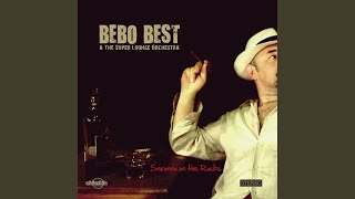 Bebo Best and The Super Lounge Orchestra - That’s the Way I Like It video
