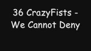 36 CrazyFists - We Cannot Deny