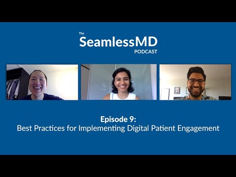 SeamlessMD Ep. 9 – Best Practices For Implementing Digital Patient Engagement