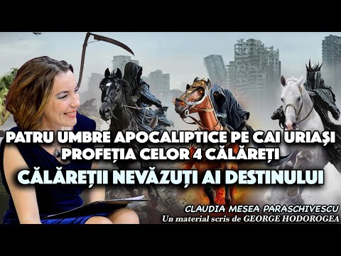 Patru umbre apocaliptice pe cai uriași* Profeția celor 4 călăreți * Călăreții nevăzuți ai destinului
