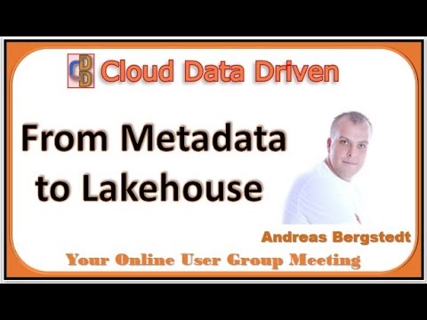 From Metadata to Lakehouse - Andreas Bergstedt
