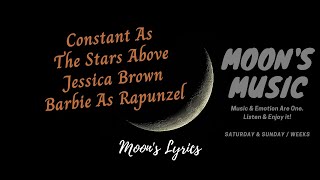 Constant As The Stars Above - Jessica Brown | Lyrics | Barbie As Rapunzel OST | Overlord Official