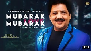 Mubarak Mubarak - Udit Narayan|| Latest hindi songs|| 90s song