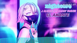 El Amante - Daddy Yankee ft  J Alvarez (Nightcore)