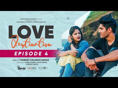 Love Destination | Season 1 | Ep 4 | Vaibhav Dange | @HrushiB | DangeEntertainment