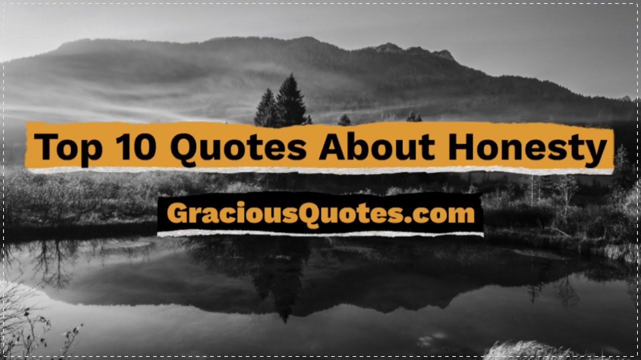 Top 10 Quotes About Honesty - Gracious Quotes