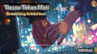 Download lagu TRESNO TEKAN MATI - GAR Musik | lagu ambyar paling galau terbaru 2026 mp3 Download lagu TRESNO TEKAN MATI - GAR Musik | lagu ambyar paling galau terbaru 2026 mp3