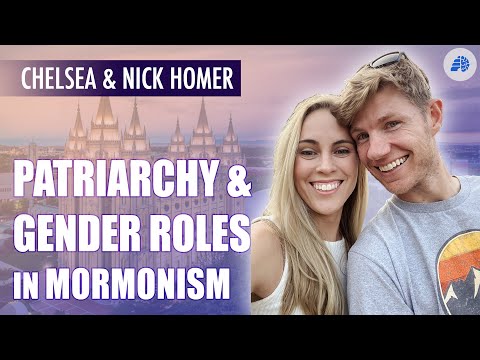 Mormon Patriarchy and Gender Roles in the LDS Church - Chelsea & Nick Homer