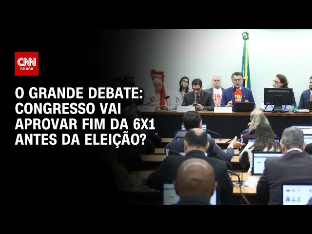 Fim da escala 6x1: Congresso vai aprovar projeto antes da eleição? | O GRANDE DEBATE