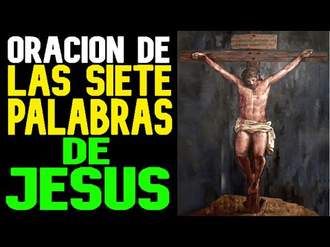 Oracion de las Siete Palabras de Jesus en la Cruz | Jovenes con Jesus.