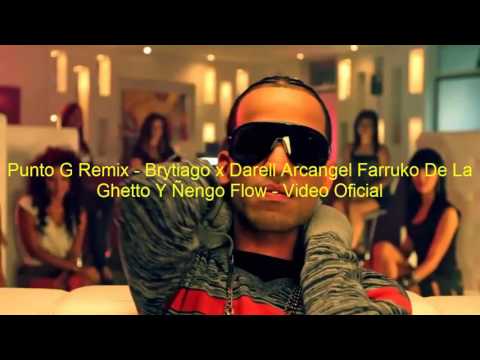Punto G Remix - Brytiago x Darell Arcangel Farruko De La Ghetto Y Ñengo Flow - Video Oficial