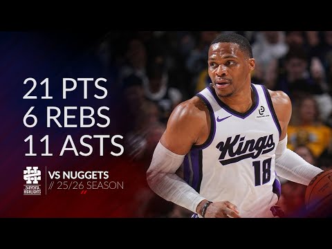 Russell Westbrook 21 pts 6 rebs 11 asts vs Nuggets 25/26 season