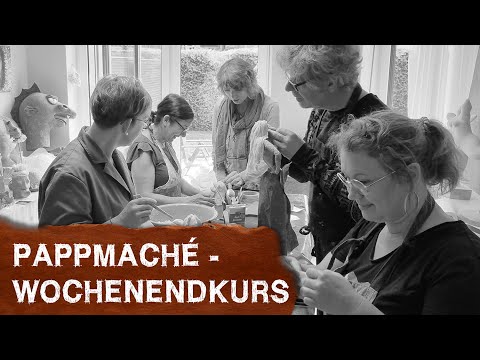 Pappmaché-Wochenendkurs 2023 - im Workshop Grundlagen der Papiermaché-Techniken erlernen