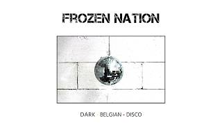 Frozen Nation - Dark Belgian Disco