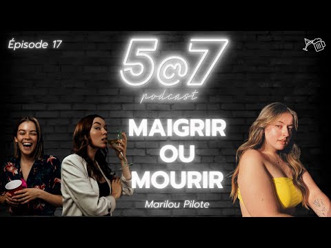 5@7 #17-Maigrir Ou Mourir: la vie d'une obèse (sexualité, dating, FatCamp, etc)- Avec Marilou Pilote