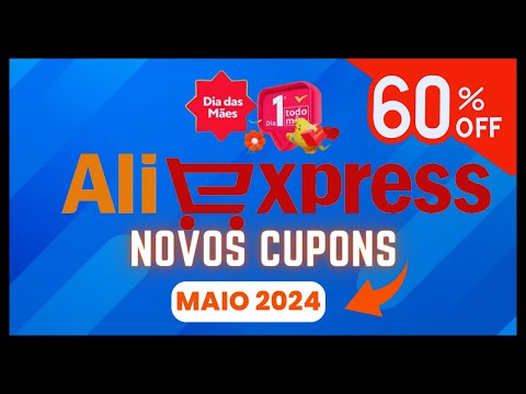 [NOVO] Cupons Desconto ALIEXPRESS MAIO 2024/Cupons Desconto Até 60% OFF/AliExpress Cupom de Desconto