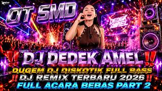 Download lagu OT SMD ‼️ DJ DEDEK AMEL ‼️ DUGEM DJ DISKOTIK FULL BASS ‼️ DJ REMIX TERBARU 2026 ‼️ FULL ACARA BEBAS mp3