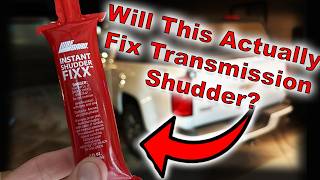 Transmission Shudder Fix in a Tube? Does It Work?