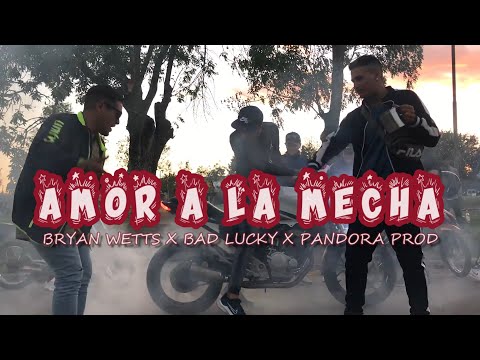 AMOR A LA MECHA || Bryan Wett$ x Bad Lucky x Pandora Prod (Shot By Kade)