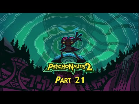Psychonauts 2 Playthrough PT 21 - A Stunning Turn of Events & Bob Zannato