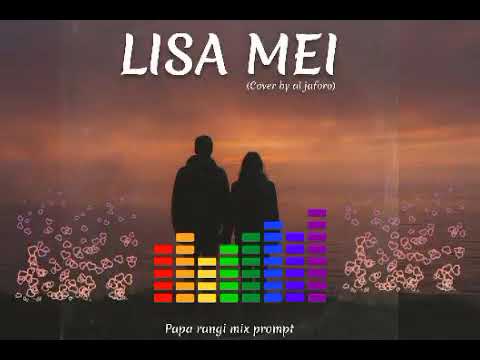 PAPA RANGI MIX prompt - LISA MEI🥰 ( cover by ai jaforo) 2025.