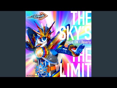 THE SKY'S THE LIMIT （『仮面ライダーガッチャード』挿入歌）