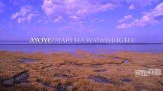 Ayoye  - Martha Wainwright - Trauma