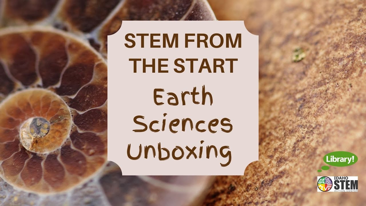 STEM from the Start | Earth Sciences Unboxing