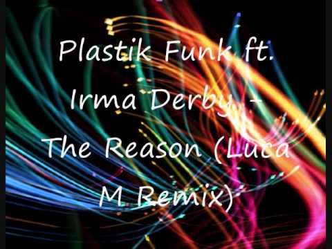 Plastik Funk ft  Irma Derby   The Reason Luca M Remix