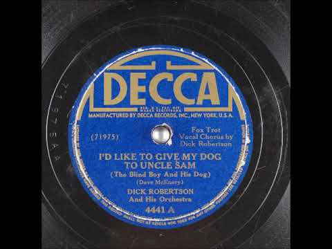 I'd Like to Give My Dog to Uncle Sam (The Blind Boy & His Dog) ~ Dick Robertson and Orchestra (1944)