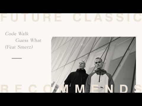 Code Walk - Guess What (Feat Smerz)