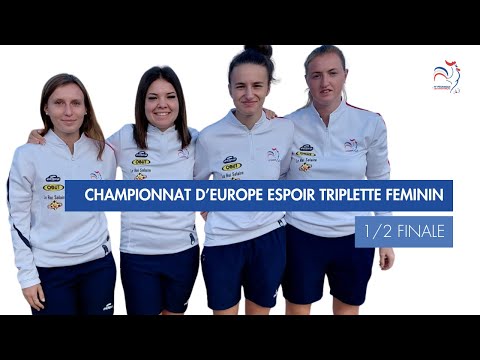 CHAMPIONNAT D’EUROPE ESPOIR TRIPLETTE FEMININ - 1/2 FINALE