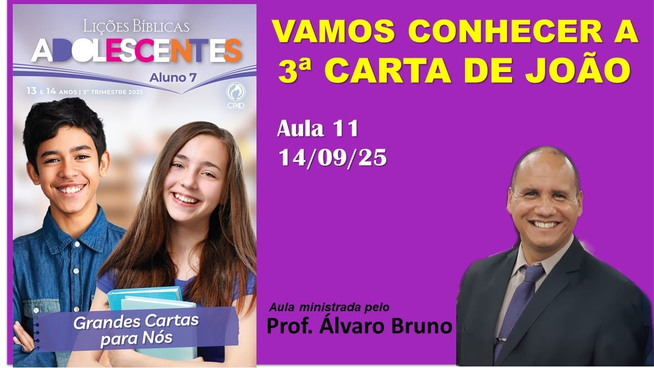 Lição 11 [Lições Adolescentes] Vamos Conhecer a 3ª Carta de João