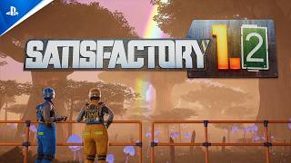 Satisfactory – 1.2 Update Trailer