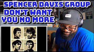 The Spencer Davis Group - Don’t Want You No More | REACTION