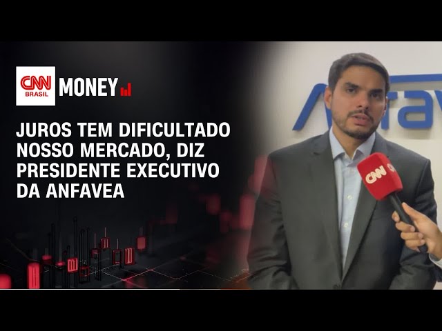 Juros tem dificultado nosso mercado, diz presidente executivo da Anfavea | Money News