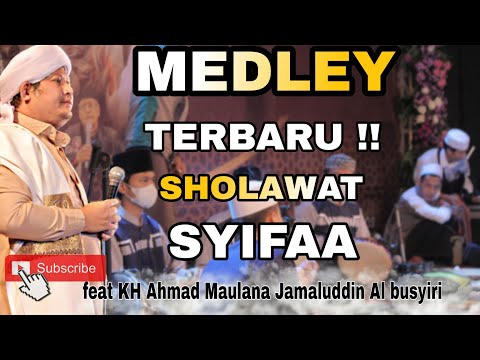SHOLAWAT MEDLEY SYIFAA TERBARU !! || FEAT KH AHMAD MAULANA JAMALUDDIN (H.ULE)