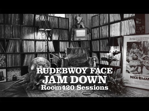 RUDEBWOY FACE 「JAM DOWN」 Room420 Sessions