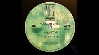 Nuclear Child -Time + Space (Thunder Mix) [1992]