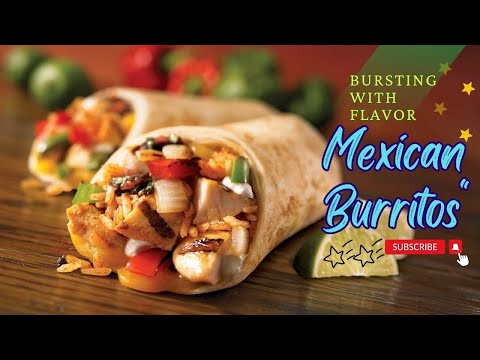 Mexican Food: Bursting with Flavor: Mexican Burritos #imagenishvideos