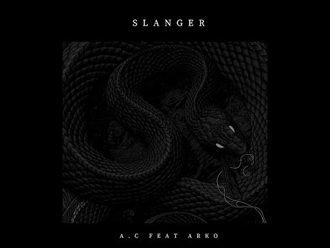 Slanger - A.C FEAT ARKO