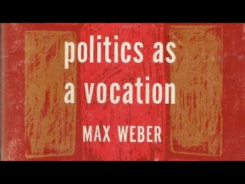 Max Weber (German economist and sociologist) | Politics as a Vocation in 8 Minutes