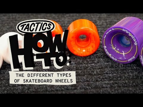 What Are The Different Types of Skateboard Wheels? | Skateboard Buying Guide | Tactics