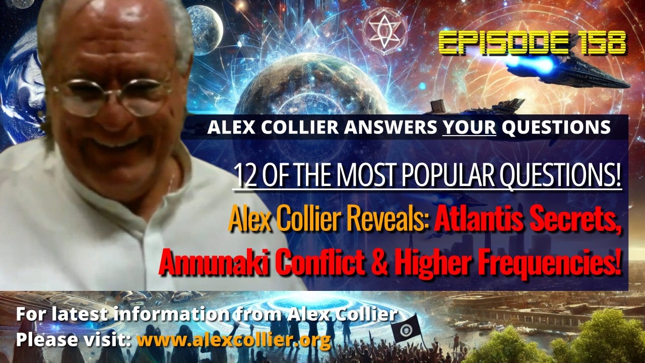 Alex Collier Reveals Atlantis Secrets, Annunaki Conflict & Higher Frequencies!