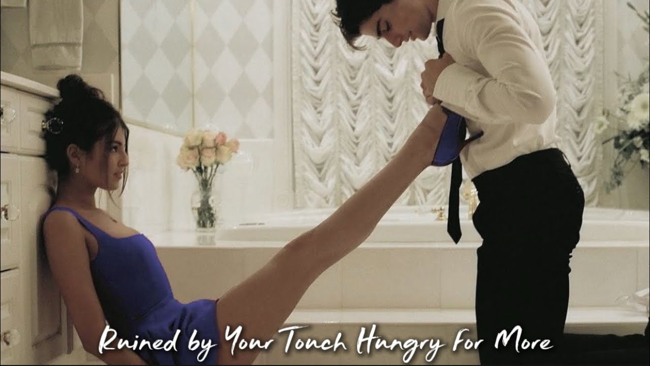 Ruined by your touch and hungry for more