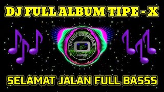 Download lagu DJ TIPE X SELAMAT JALAN FULL ALBUM SLOW BEAT FULL BASSS mp3 Download lagu DJ TIPE X SELAMAT JALAN FULL ALBUM SLOW BEAT FULL BASSS mp3