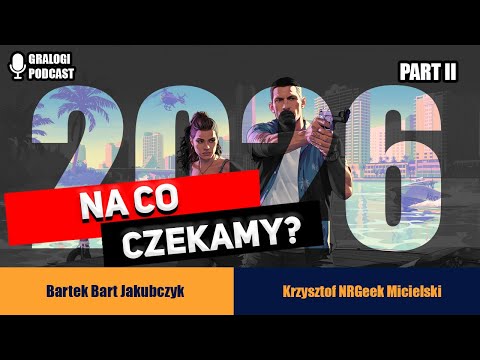 Na co czekamy w 2026?  Część II - Gralogi  Podcast #040