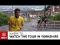 Where To Watch The Tour De France In Yorkshire.
