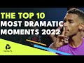 The Top 10 Most Dramatic ATP Tennis Moments Of 2022!
